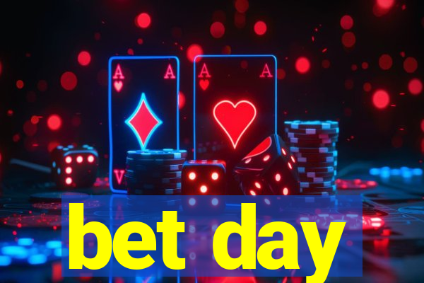 bet day